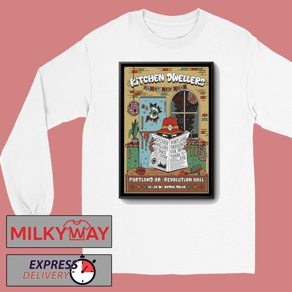 Kitchen Dwellers 12 31-12 31 2025 Portland OR NYE Poster shirt