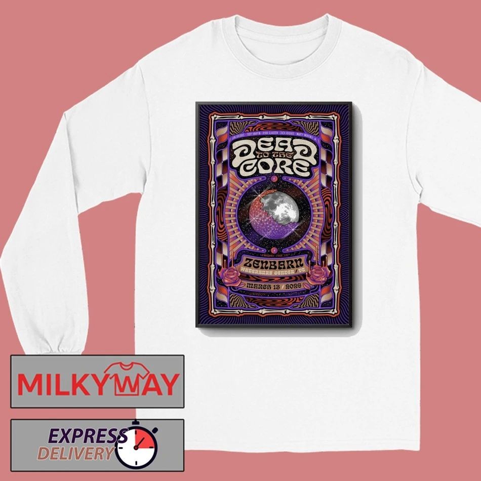 Dead To The Core Waterbury Center VT 3 13 2026 Poster shirt