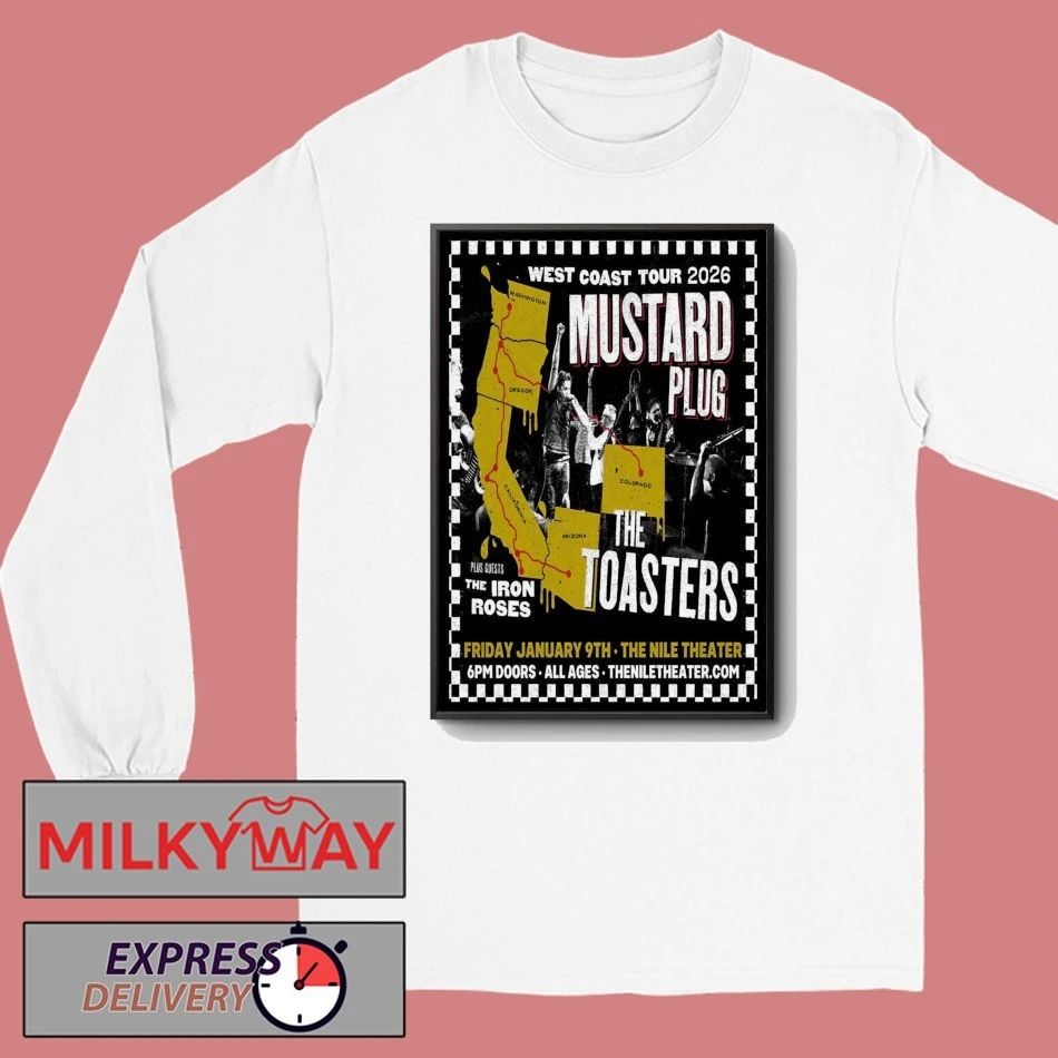 Mustard Plug And The Toasters 1.9.2026 Mesa AZ Poster shirt