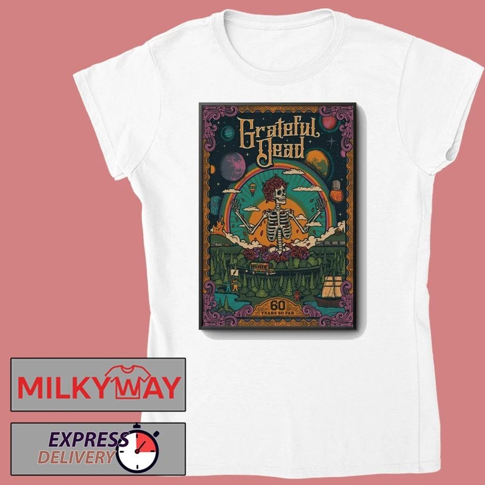 Grateful Dead 60 Years So Far Poster shirt