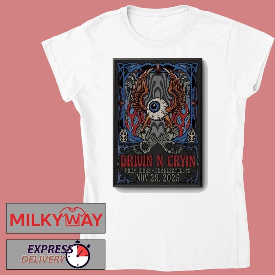 Drivin N Cryin At The Charleston Pour House On Nov 29 2025 Poster shirt