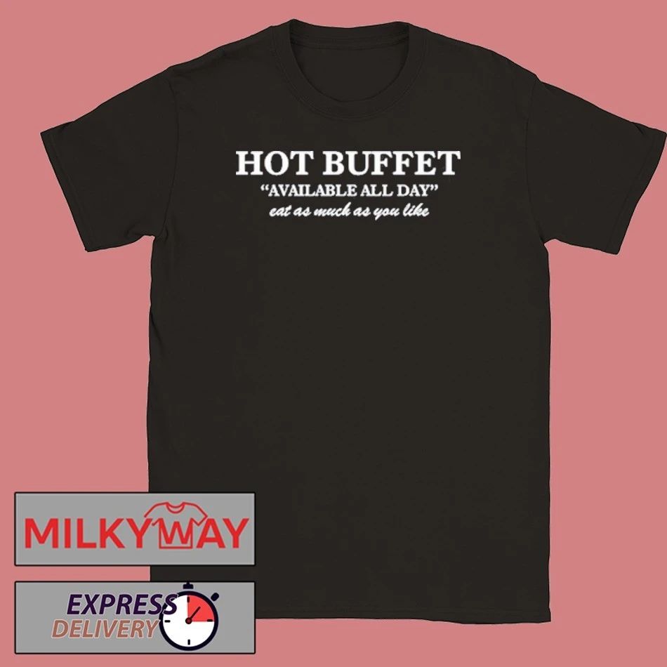 Buffet Available All Day Eat As Much As You Like Shirt