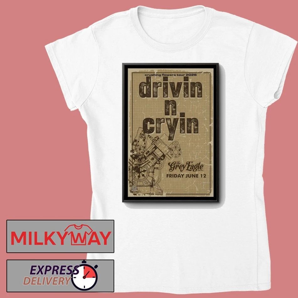 Drivin N Cryin The Grey Eagle In Asheville NC Jun 12 2026 Poster shirt