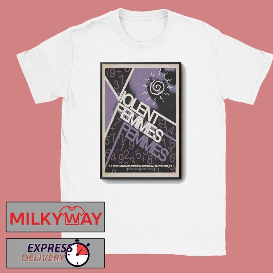 Violent Femmes 3.3.2026 Santa Cruz CA Poster shirt