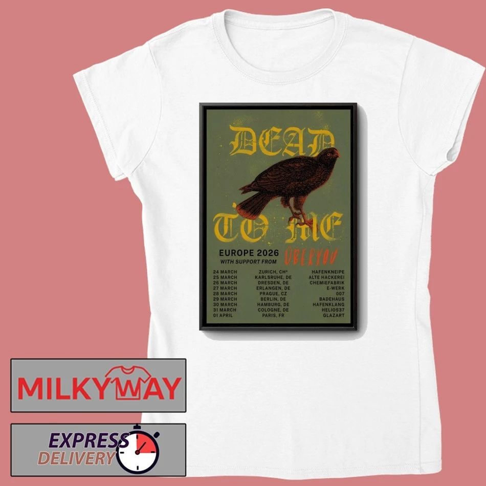 Dead To Me Europe 2026 Shows Poster shirt