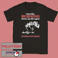 Spanish Love Songs Burning Down 2025 Shirt
