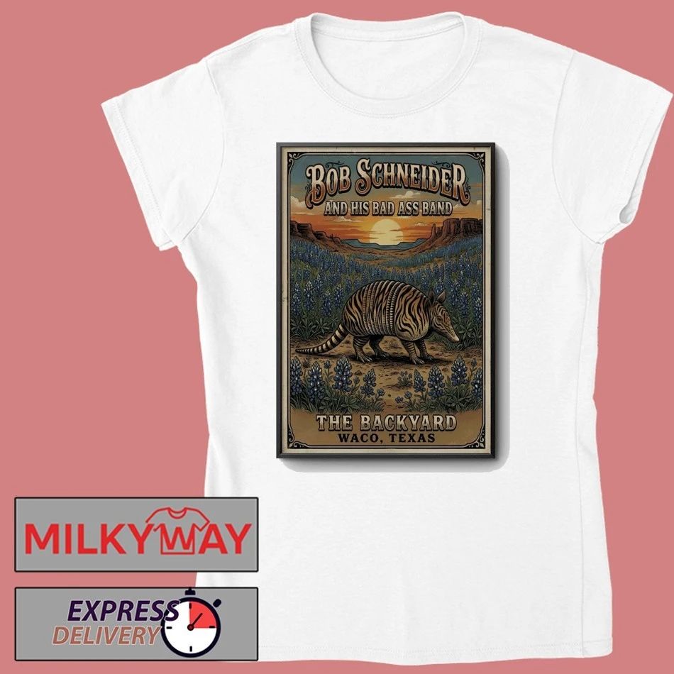 Bob Schneider And His Bad Ass Band In Waco TX On May 8 2026 Poster shirt