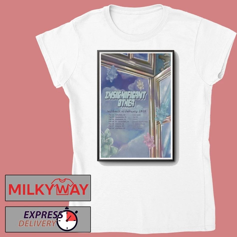 Poster Insignificant Other Southeast US February 2026 Shows shirt