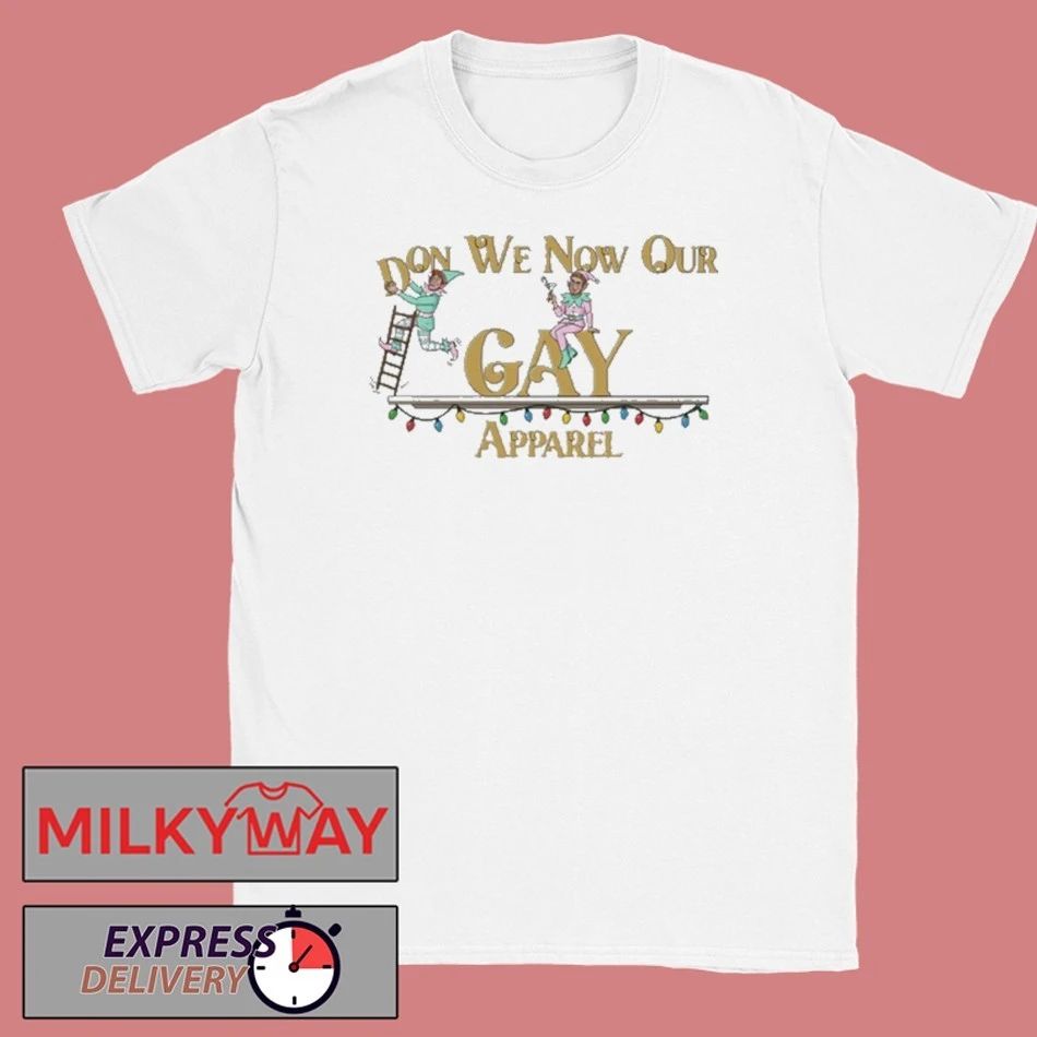 Reality Gays Don We Now Our Gay Apparel shirt