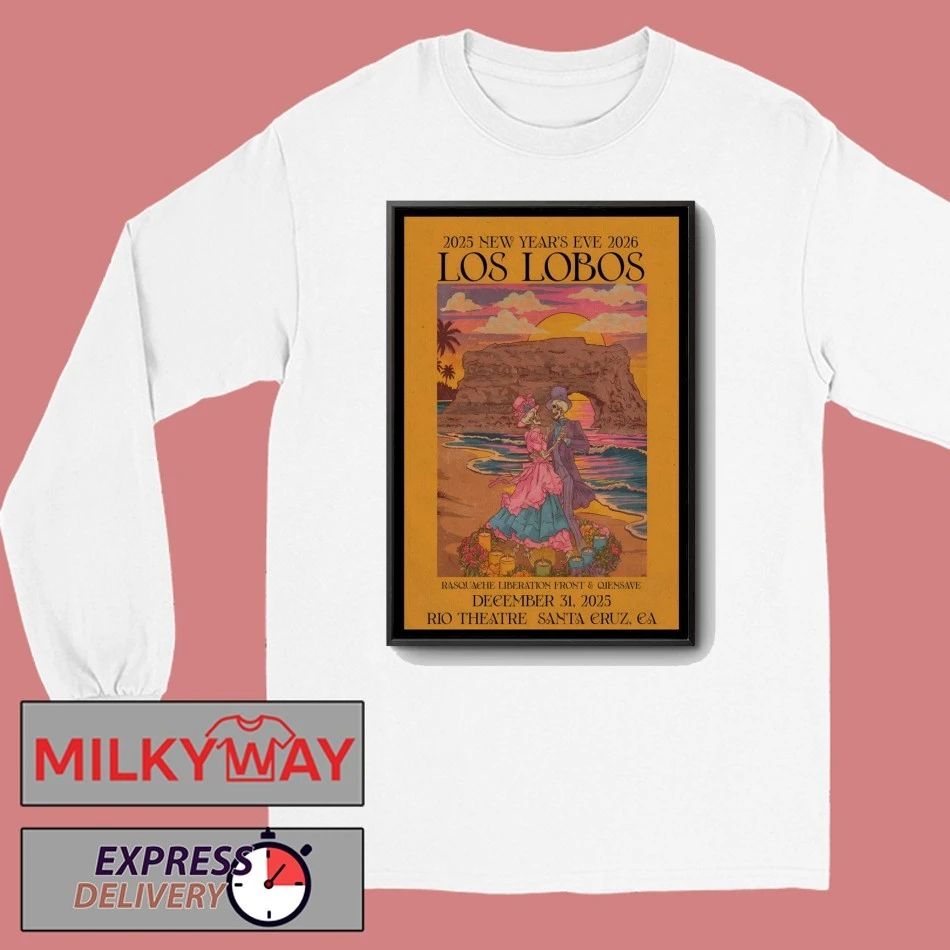 Los Lobos 12.31.2025 Santa Cruz CA NYE Poster shirt