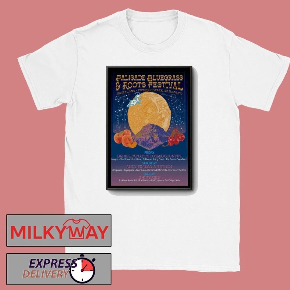 Palisade Bluegrass And Roots Festival Palisade CO June 5-7 2026 Poster shirt