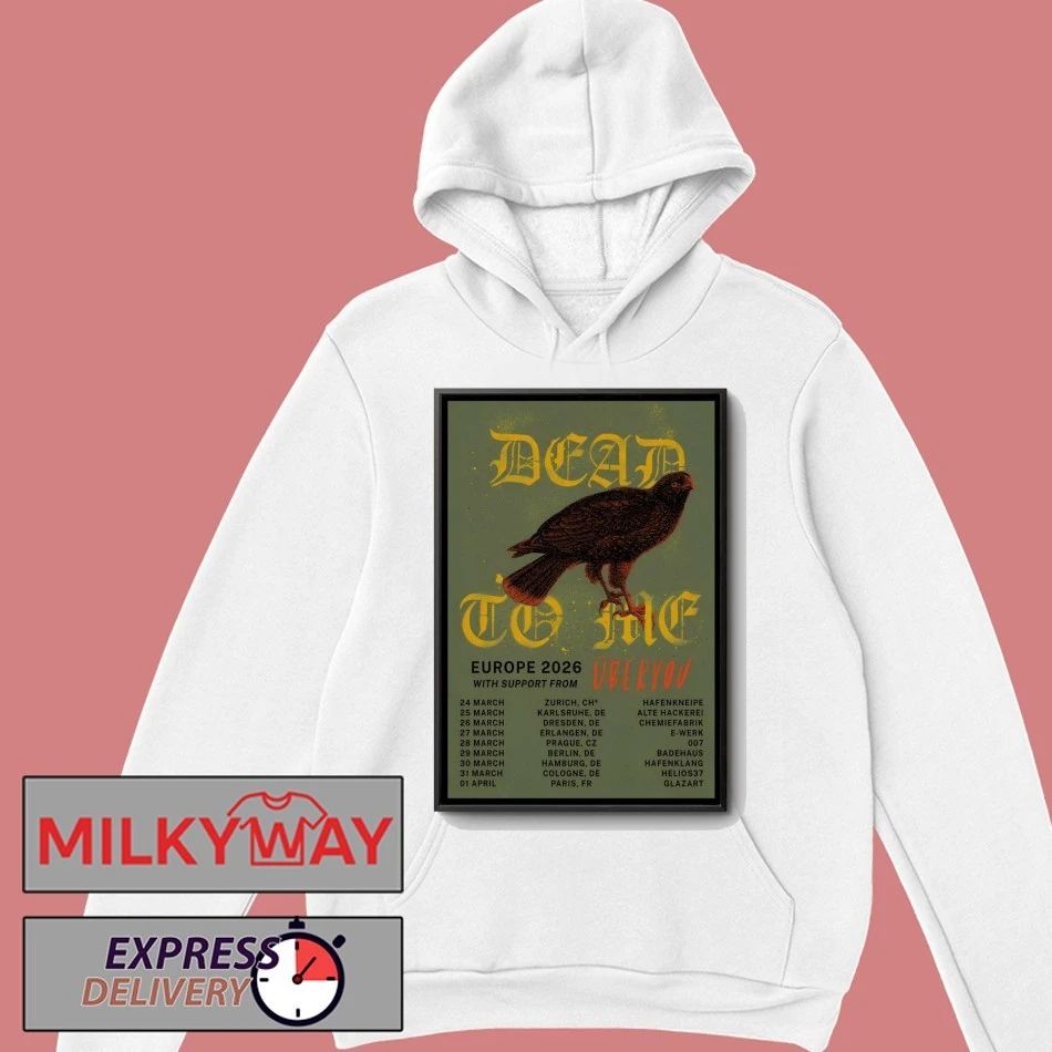 Dead To Me Europe 2026 Shows Poster shirt