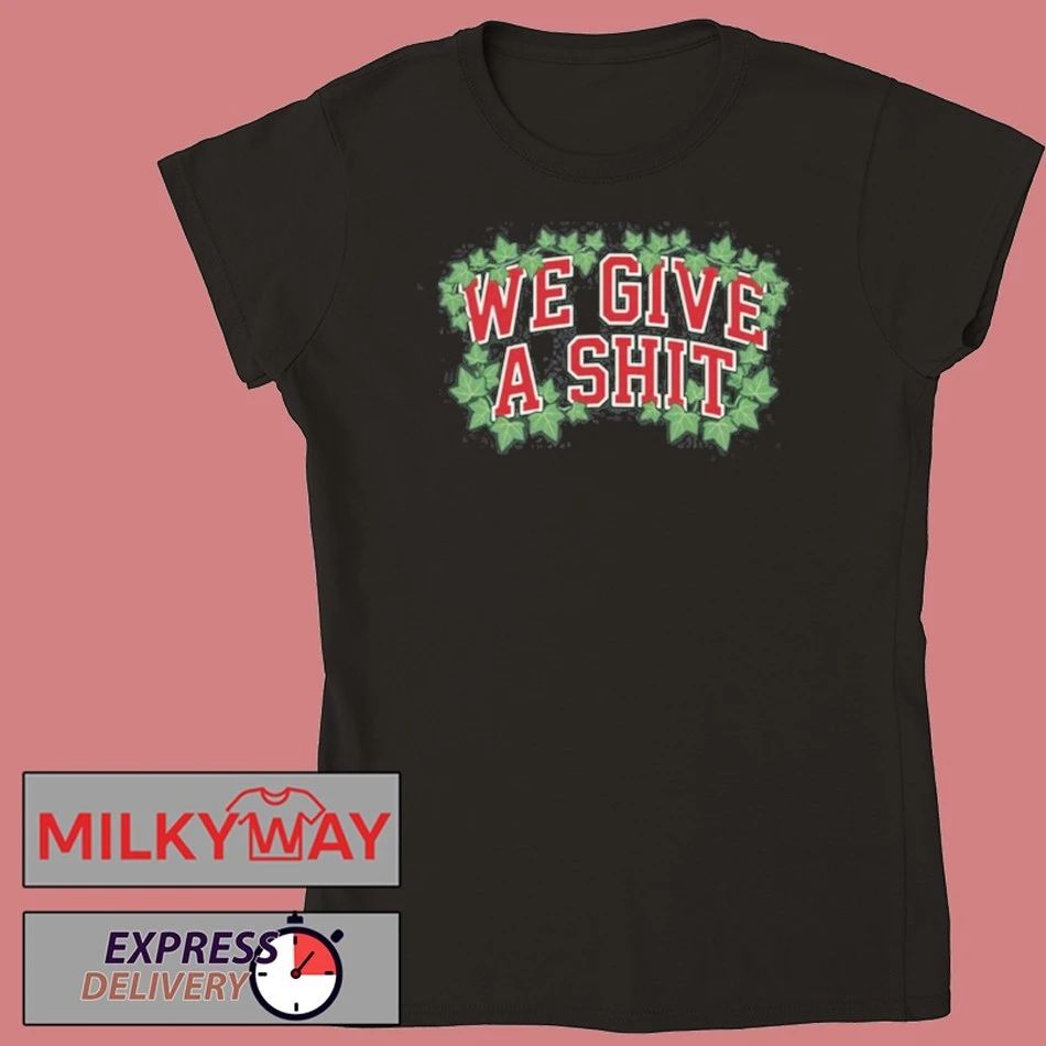 We Give A Shit T Shirt