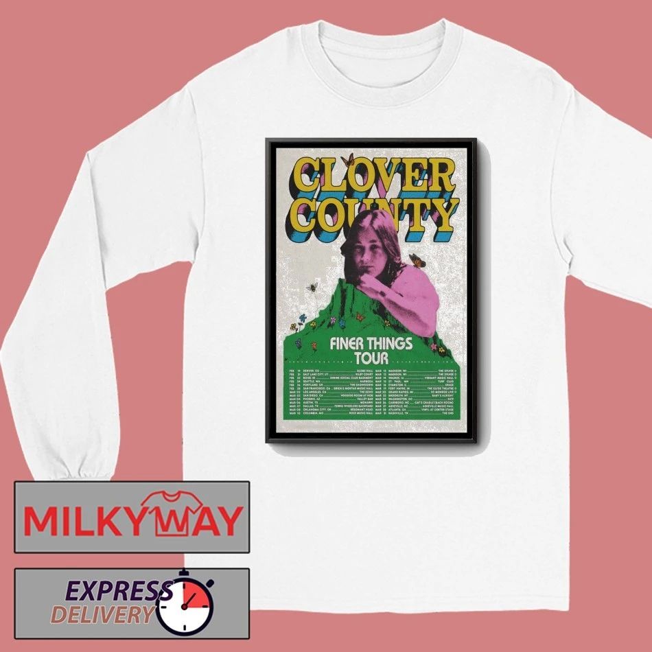 Poster Clover County Finer Things Tour Spring 2026 shirt