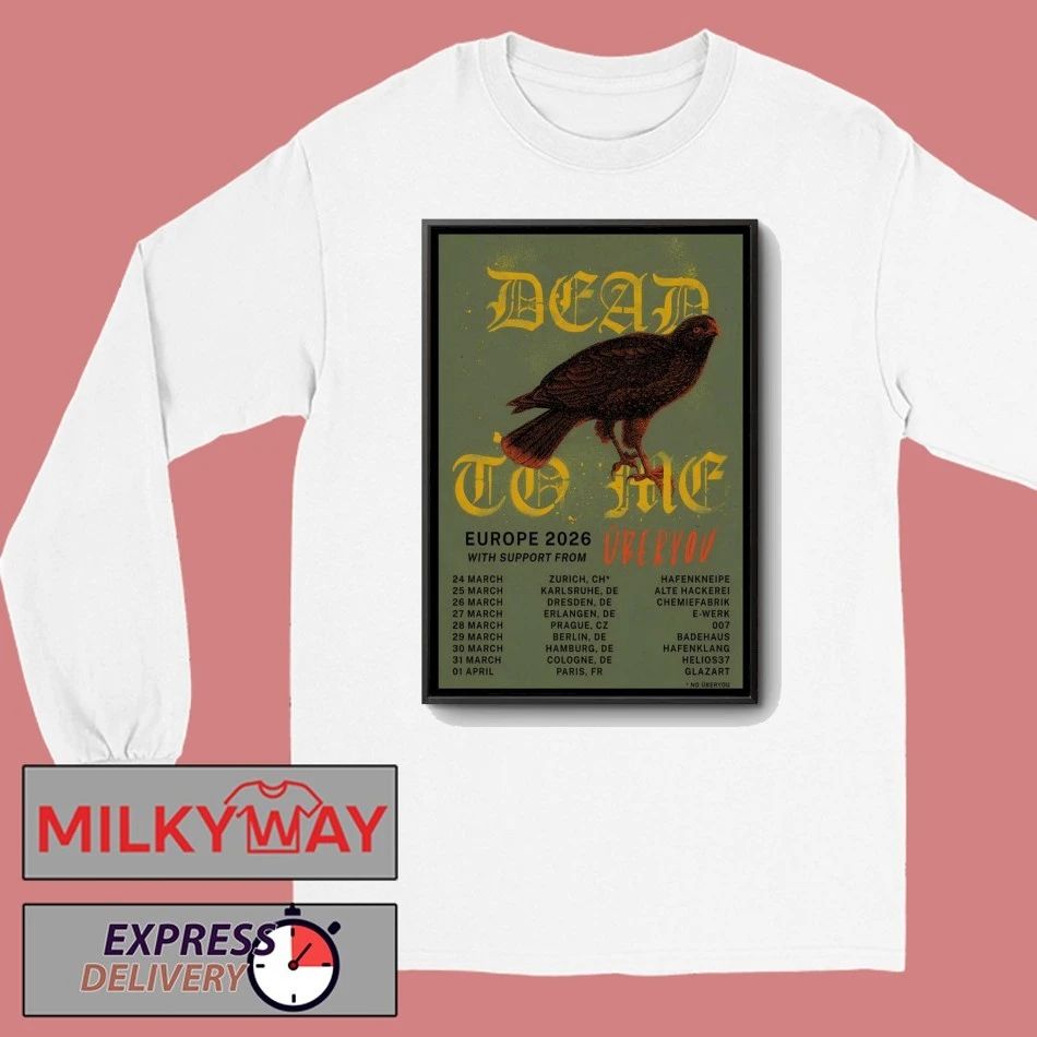 Dead To Me Tour EU 2026 Poster shirt
