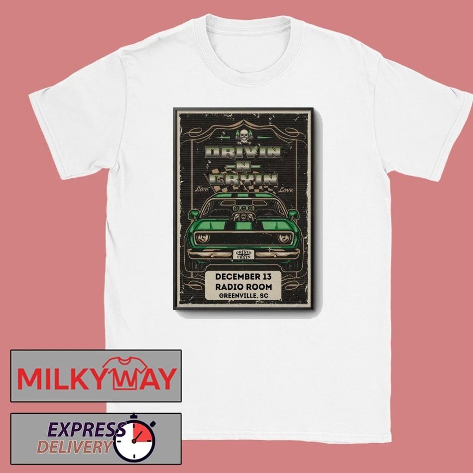 Drivin N Cryin In Greenville SC On Dec 13 2025 Poster shirt
