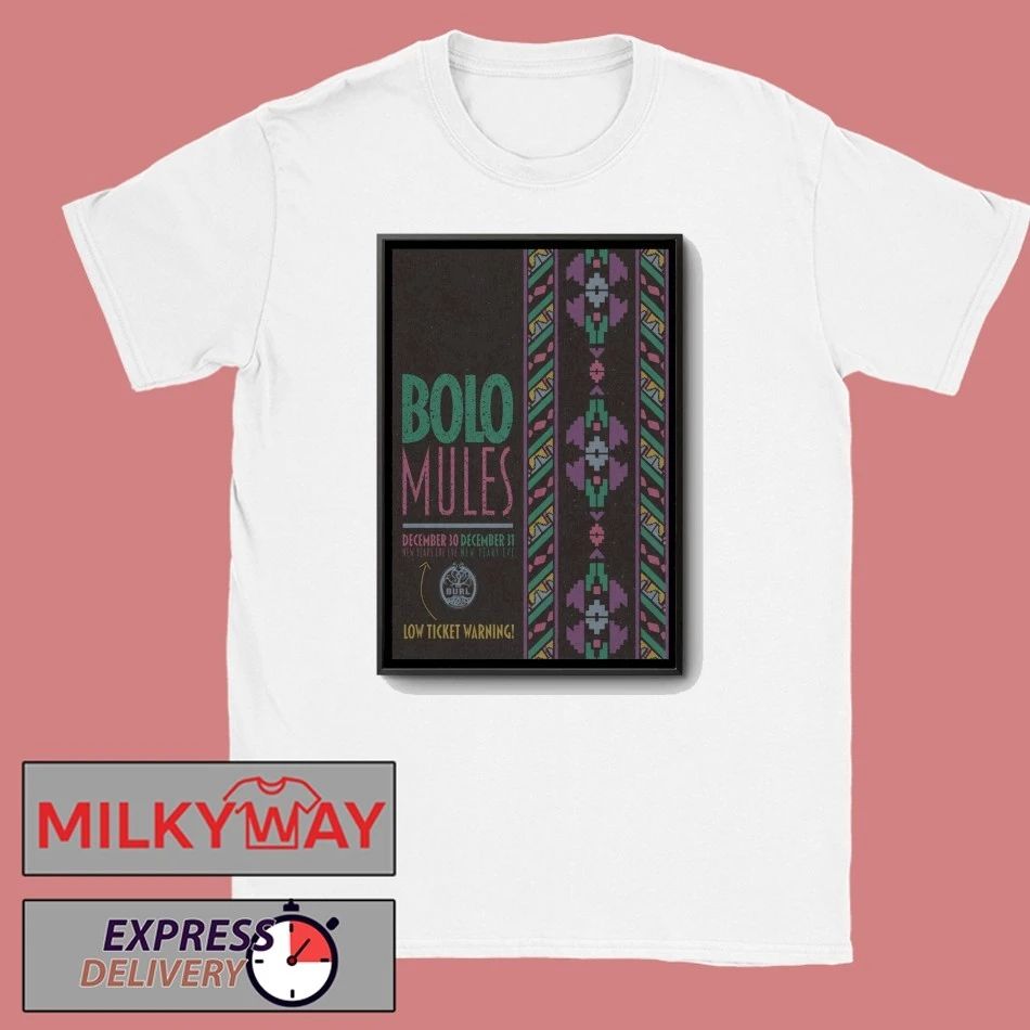 Bolo Mules NYE In Lexington KY On Dec 30-31-2025 Poster shirt