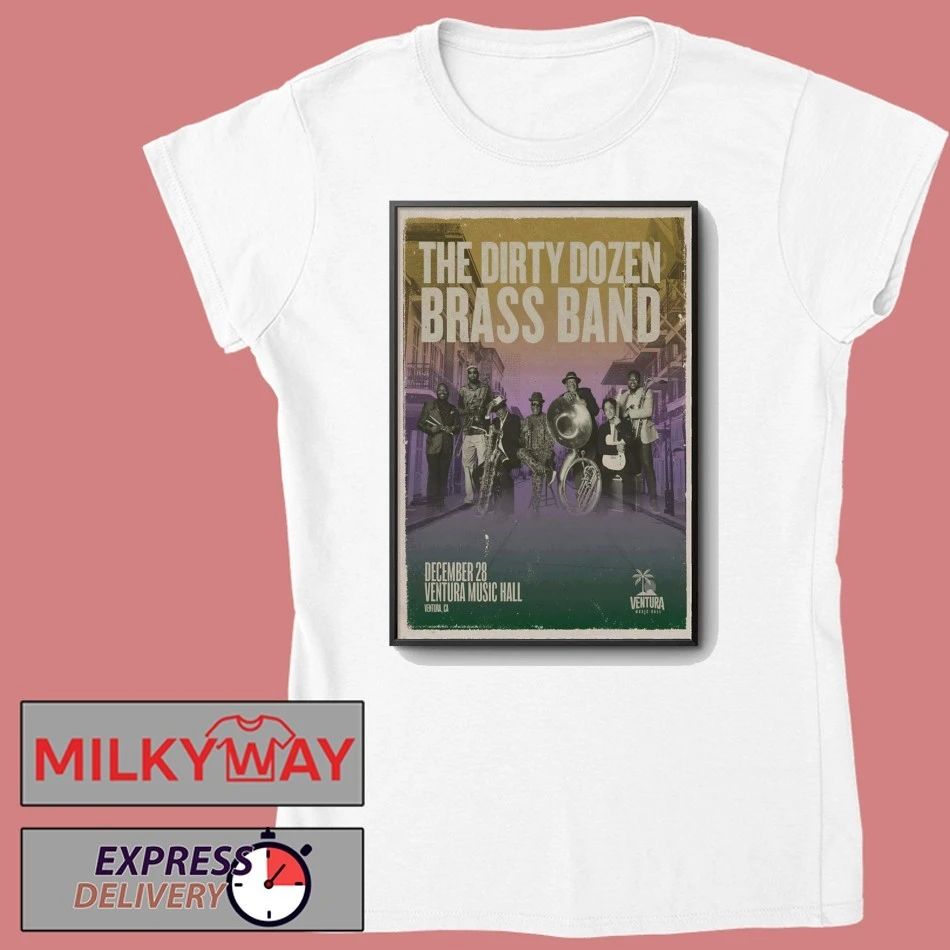 The Dirty Dozen Brass Band In Ventura CA On Dec 28 2025 Poster shirt