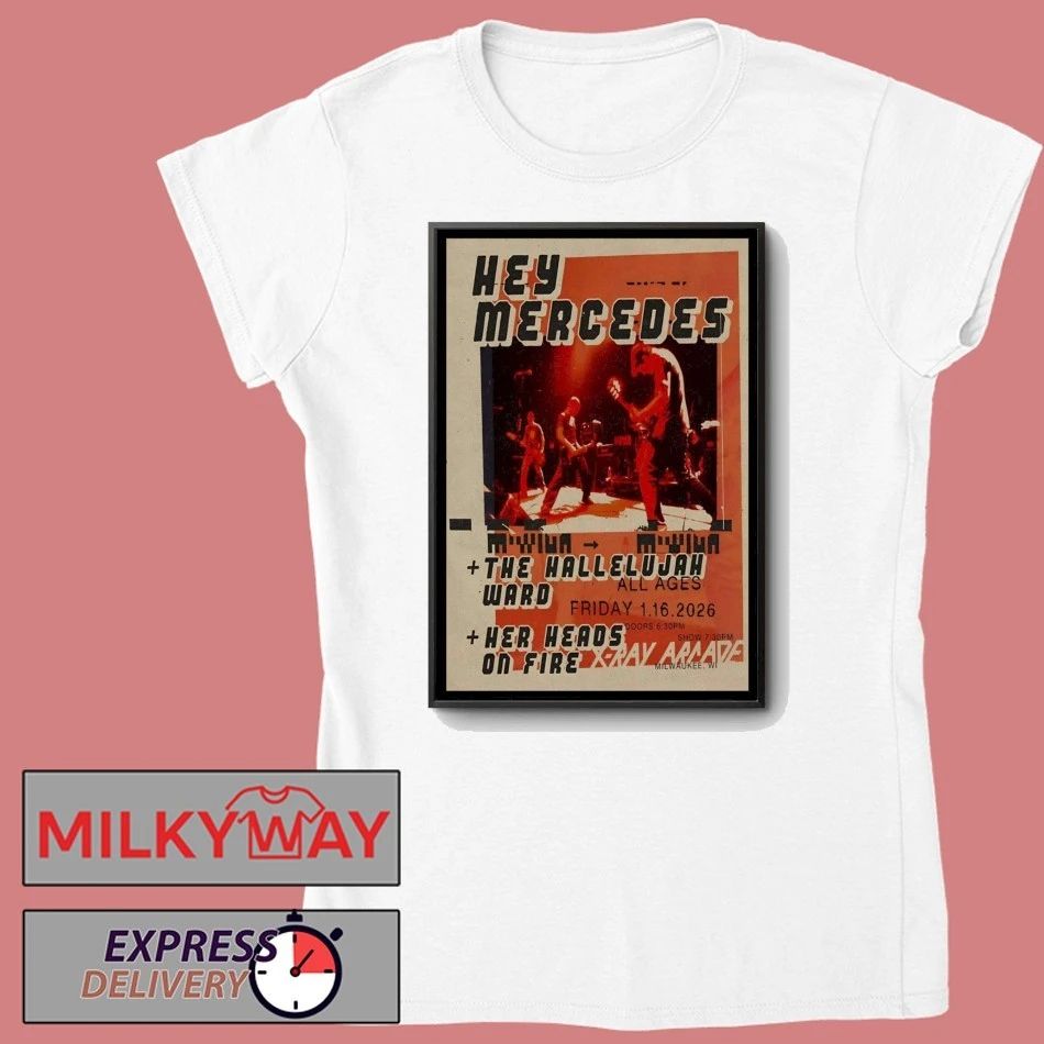 Hey Mercedes 1.16.2026 Cudahy WI Poster shirt