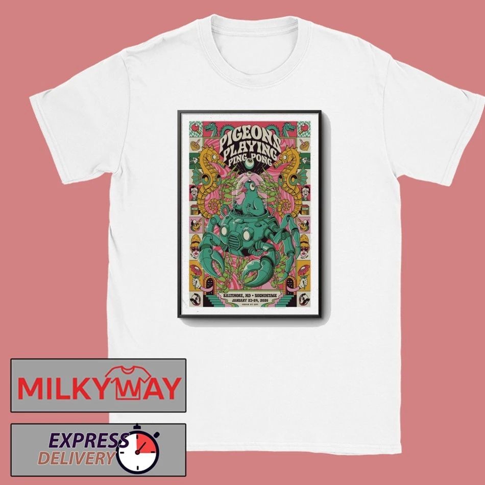 Pigeons Playing Ping Pong Jan 23-24 2026 Baltimore Soundstage Baltimore, MD Poster shirt