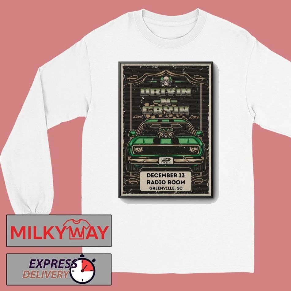 Drivin N Cryin In Greenville SC On Dec 13 2025 Poster shirt