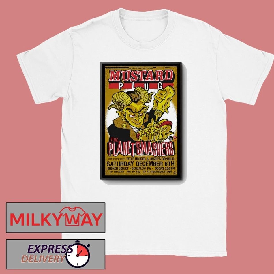 Mustard Plug And The The Planet Smashers Dec 6 2025 In Bensalem PA Poster shirt