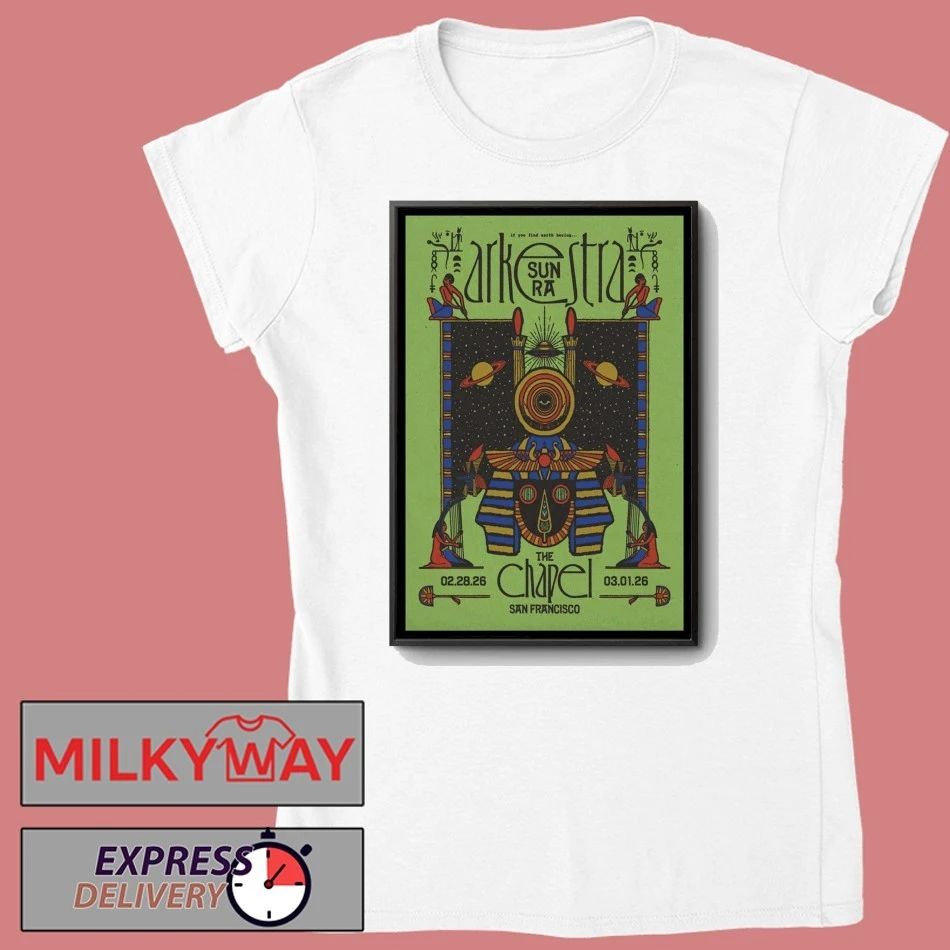 SUN RA ARKESTRA Tour San Francisco On Feb 28-Mar 1 2026 Poster shirt