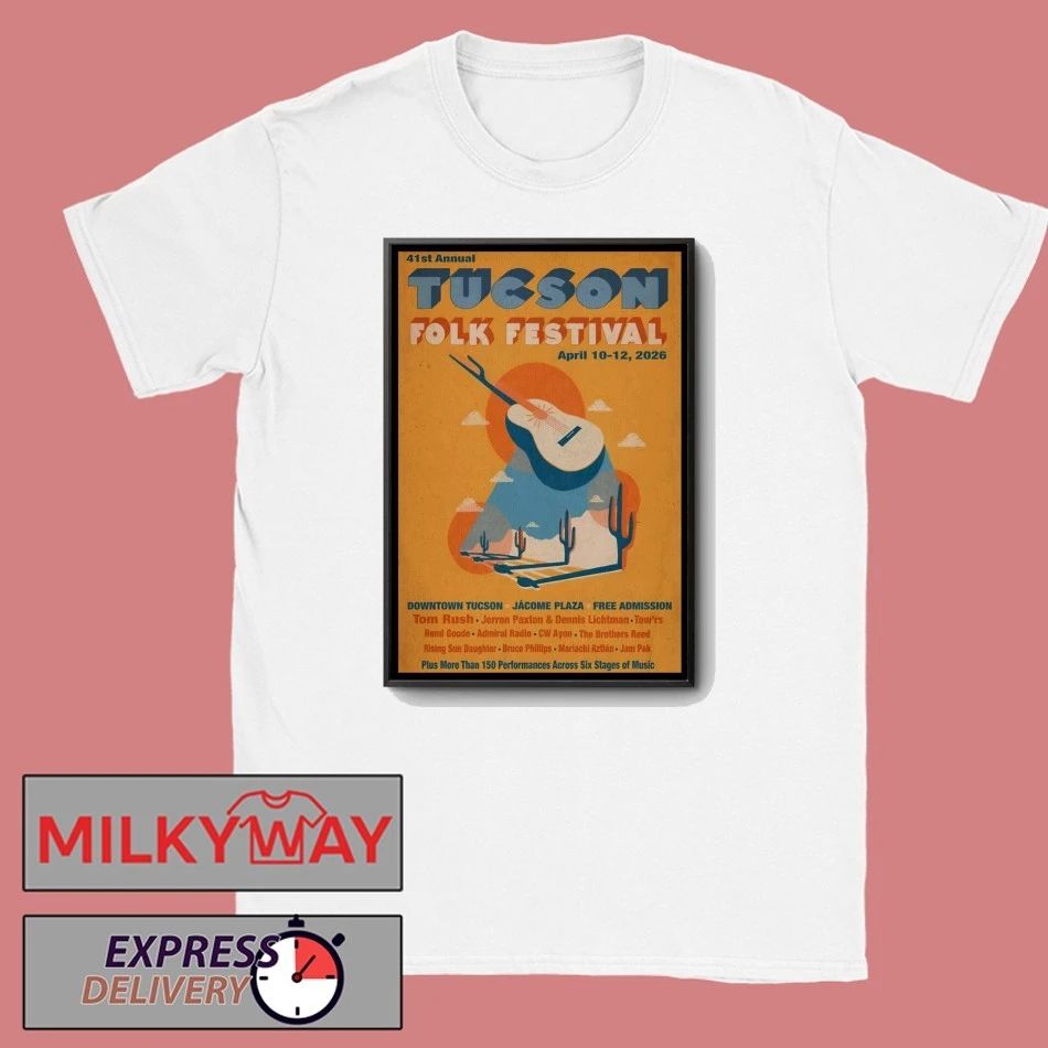 41st Annual Tucson Folk Festival Apr 10-12 2026 Downtown Tucson Arizona Poster shirt