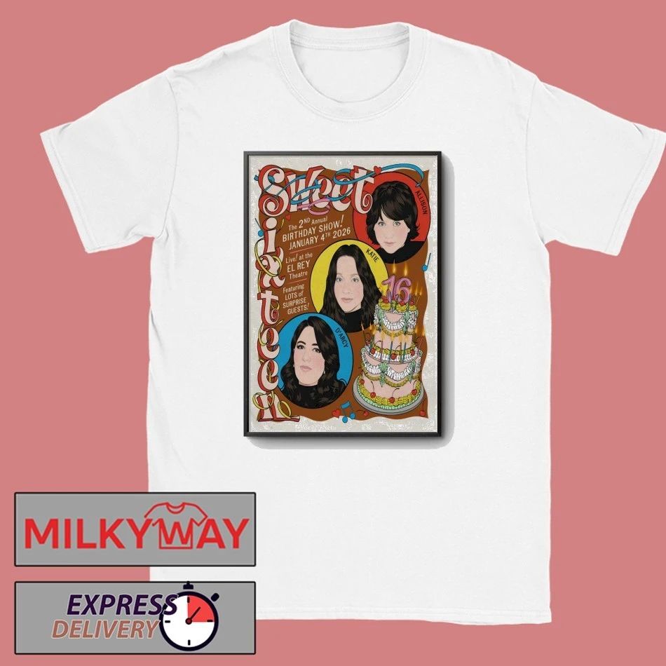 Sweet Sixteen The 2nd Annual Birthday Show On Jan 4 2026 In Los Angeles CA Poster shirt