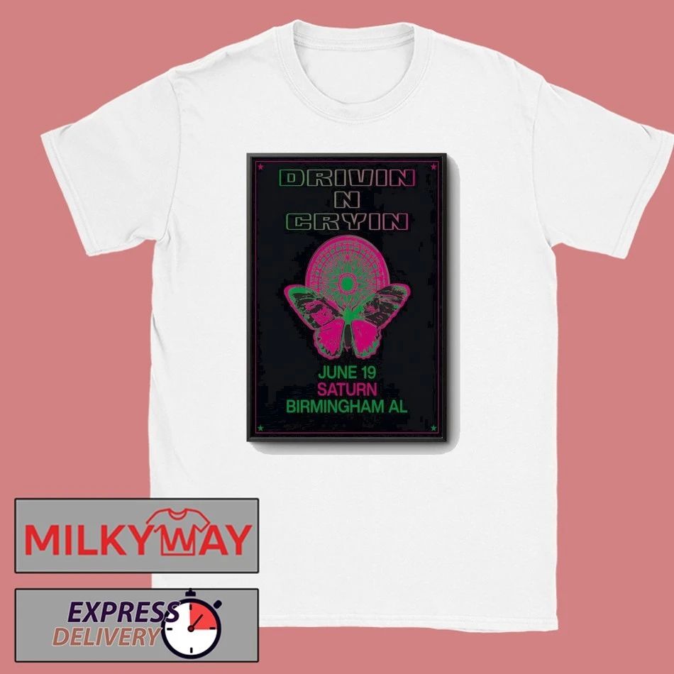 Drivin N Cryin Jun 19 2026 In Birmingham AL Poster shirt’