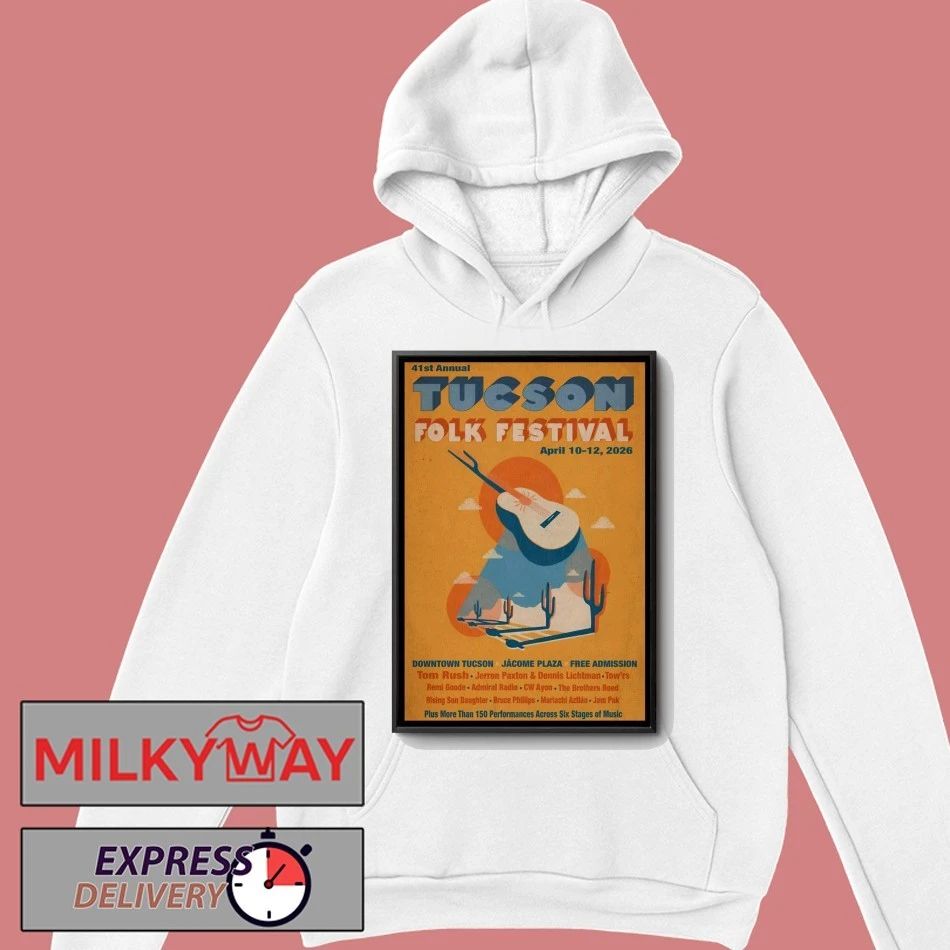 41st Annual Tucson Folk Festival Tucson AZ 4 10-4 12 2026 Poster shirt