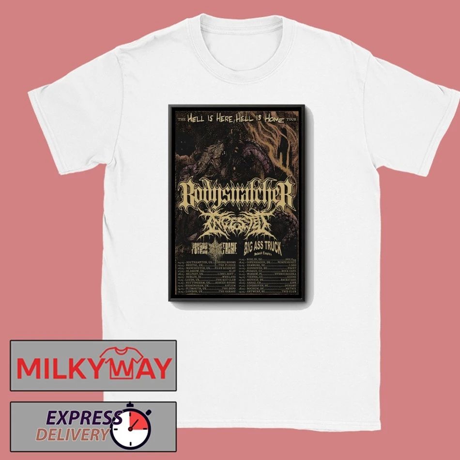 Bodysnatcher The Hell Is Here, Hell Is Home Tour 26 Poster shirt