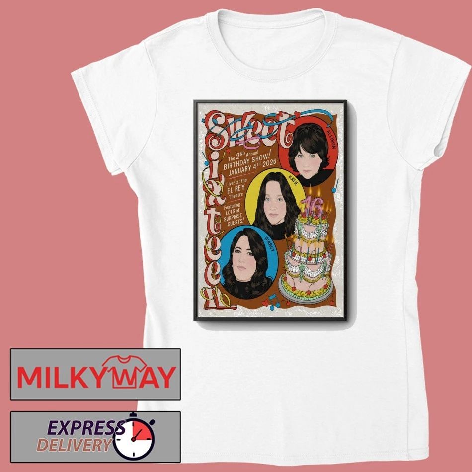 Sweet Sixteen The 2nd Annual Birthday Show On Jan 4 2026 In Los Angeles CA Poster shirt